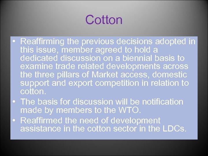 Cotton • Reaffirming the previous decisions adopted in this issue, member agreed to hold
