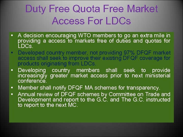 Duty Free Quota Free Market Access For LDCs • A decision encouraging WTO members