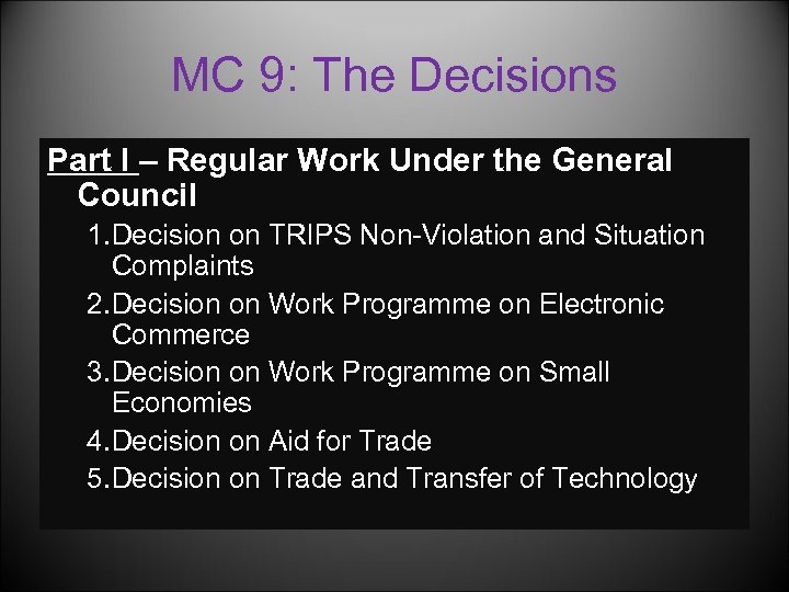 MC 9: The Decisions Part I – Regular Work Under the General Council 1.