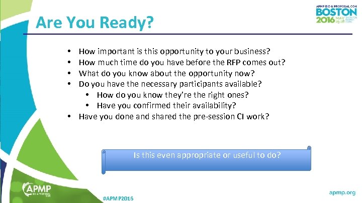 Are You Ready? How important is this opportunity to your business? How much time