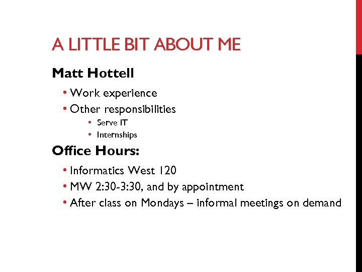 A LITTLE BIT ABOUT ME Matt Hottell • Work experience • Other responsibilities •