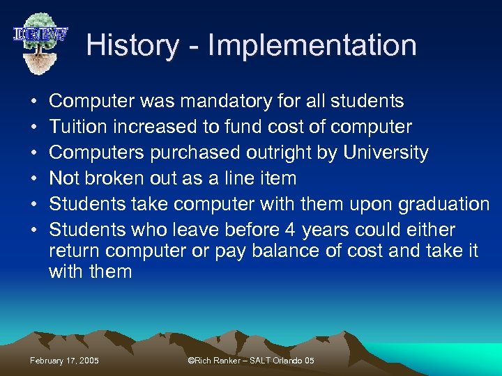 History - Implementation • • • Computer was mandatory for all students Tuition increased