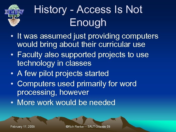 History - Access Is Not Enough • It was assumed just providing computers would