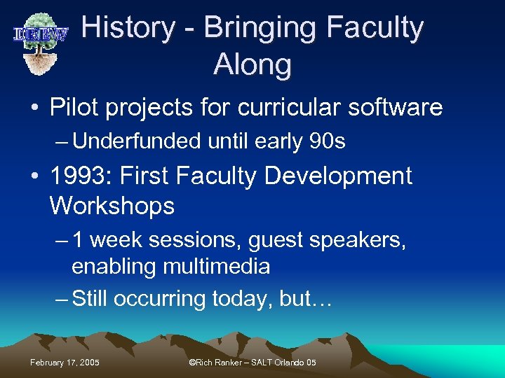 History - Bringing Faculty Along • Pilot projects for curricular software – Underfunded until