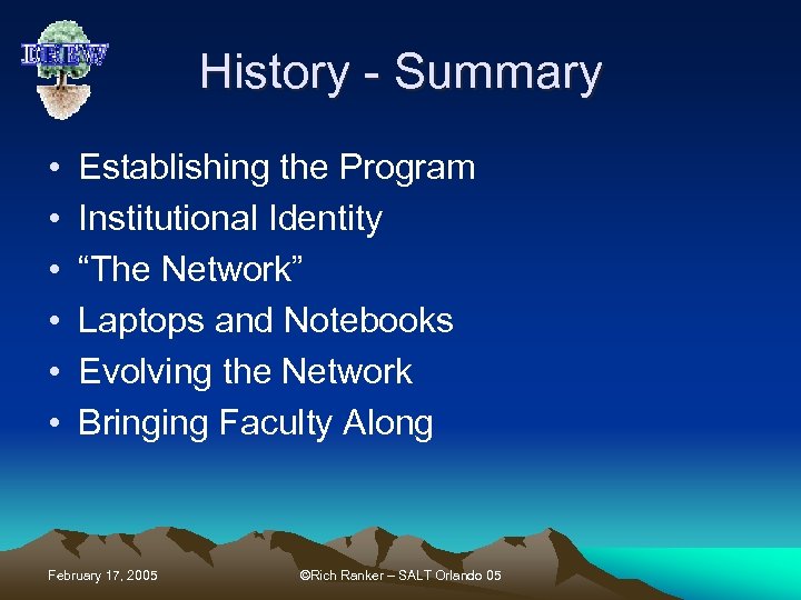 History - Summary • • • Establishing the Program Institutional Identity “The Network” Laptops