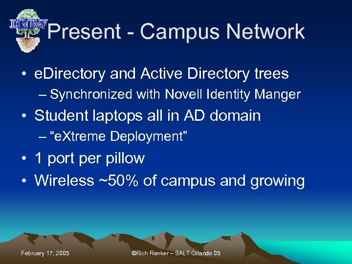 Present - Campus Network • e. Directory and Active Directory trees – Synchronized with