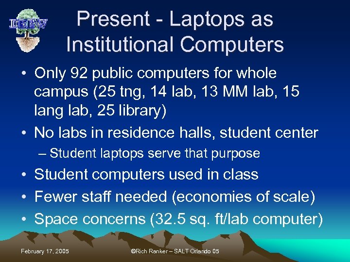 Present - Laptops as Institutional Computers • Only 92 public computers for whole campus