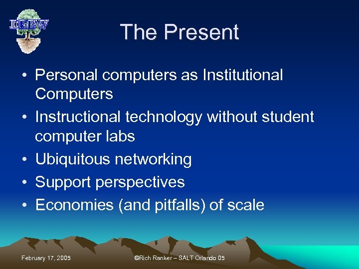 The Present • Personal computers as Institutional Computers • Instructional technology without student computer