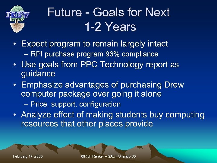 Future - Goals for Next 1 -2 Years • Expect program to remain largely