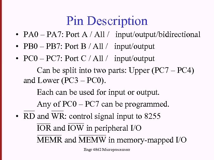 Pin Description • PA 0 – PA 7: Port A / All / input/output/bidirectional