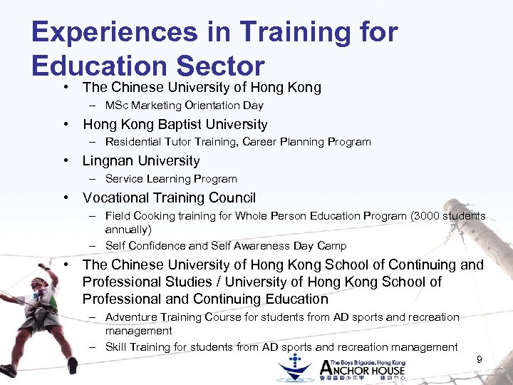 Experiences in Training for Education Sector • The Chinese University of Hong Kong –