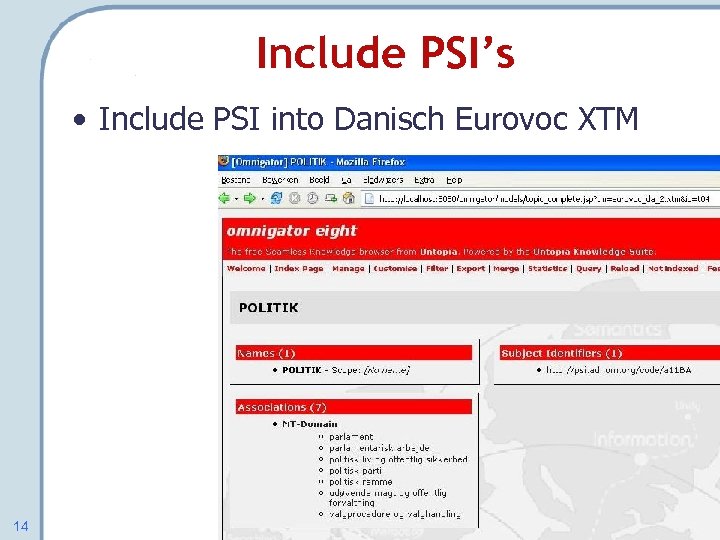 Include PSI’s • Include PSI into Danisch Eurovoc XTM 14 