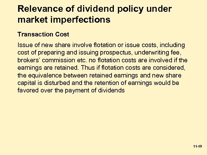 Relevance of dividend policy under market imperfections Transaction Cost Issue of new share involve