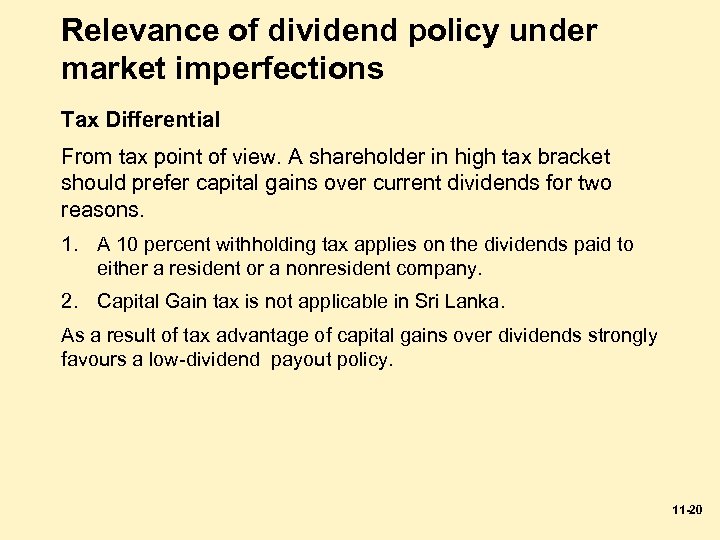 Relevance of dividend policy under market imperfections Tax Differential From tax point of view.