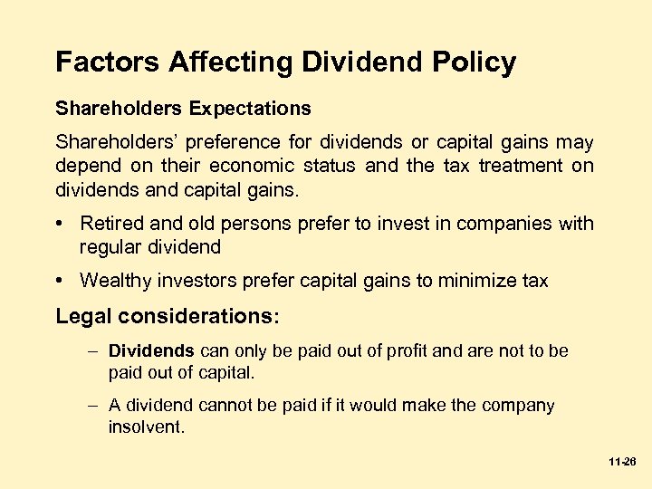 Factors Affecting Dividend Policy Shareholders Expectations Shareholders’ preference for dividends or capital gains may