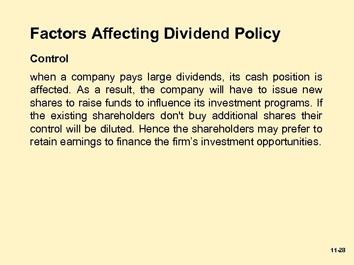 Factors Affecting Dividend Policy Control when a company pays large dividends, its cash position
