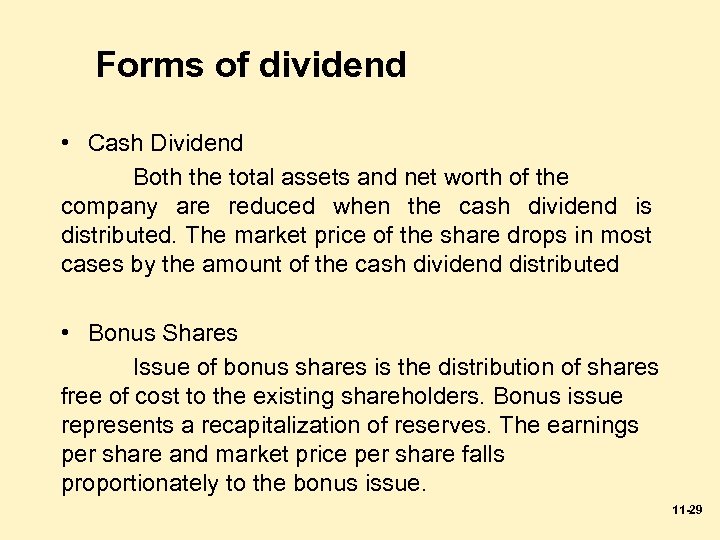 Forms of dividend • Cash Dividend Both the total assets and net worth of