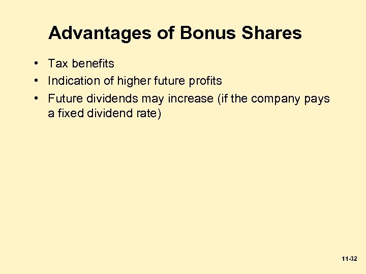 Advantages of Bonus Shares • Tax benefits • Indication of higher future profits •