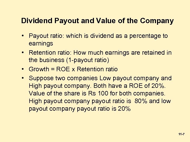 Dividend Payout and Value of the Company • Payout ratio: which is dividend as