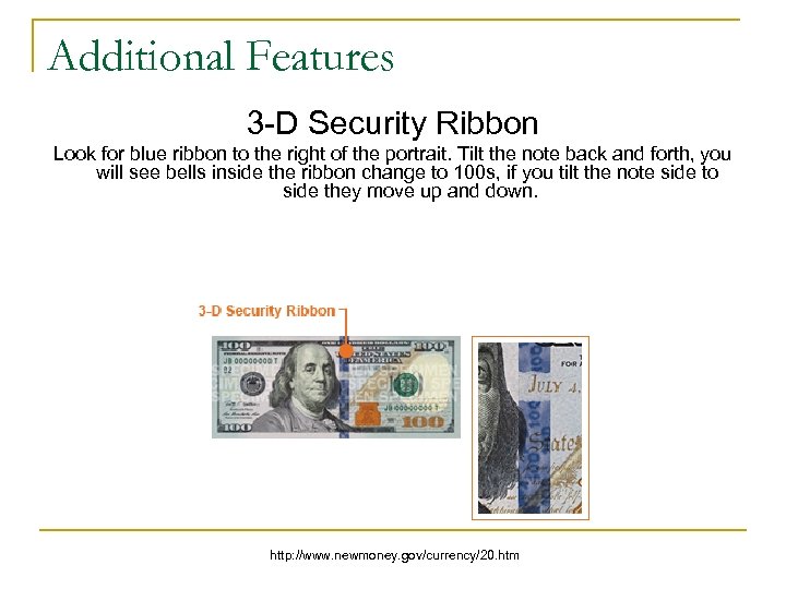 Additional Features 3 -D Security Ribbon Look for blue ribbon to the right of