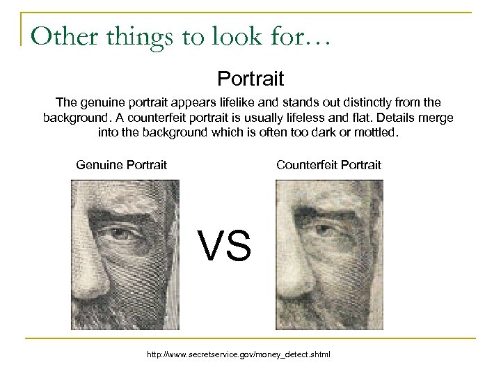 Other things to look for… Portrait The genuine portrait appears lifelike and stands out
