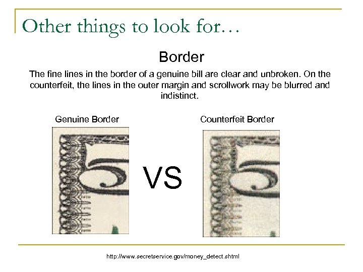 Other things to look for… Border The fine lines in the border of a
