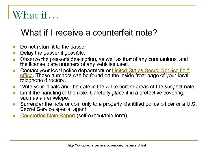 What if… What if I receive a counterfeit note? n n n n Do