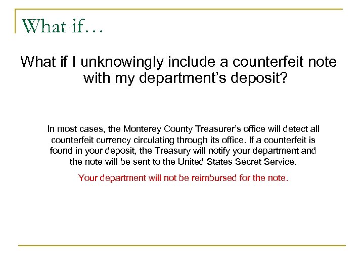 What if… What if I unknowingly include a counterfeit note with my department’s deposit?