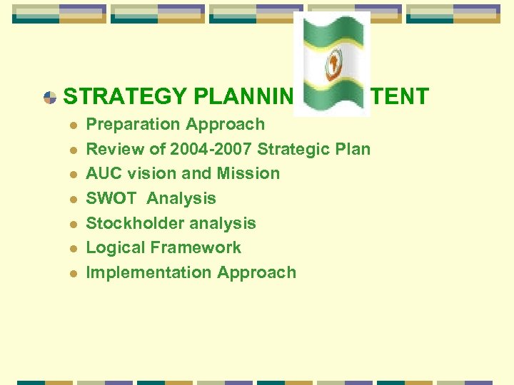 2 STRATEGY PLANNING CONTENT l l l l Preparation Approach Review of 2004 -2007