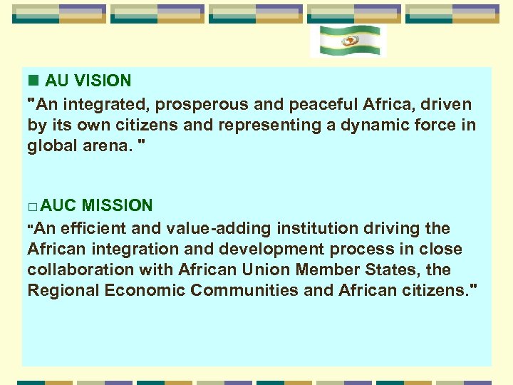 5 AU VISION "An integrated, prosperous and peaceful Africa, driven by its own citizens