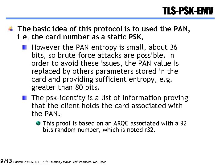 9 /13 TLS-PSK-EMV The basic idea of this protocol is to used the PAN,