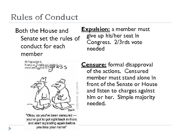 Rules of Conduct Expulsion: a member must Both the House and Senate set the