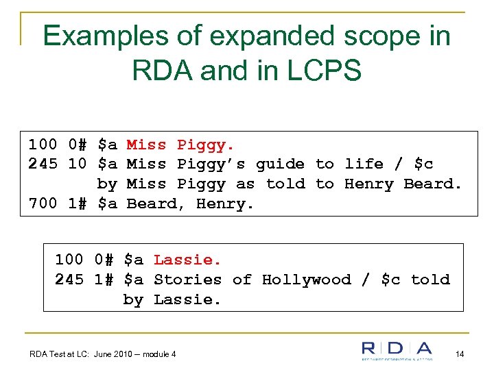 Examples of expanded scope in RDA and in LCPS 100 0# $a 245 10