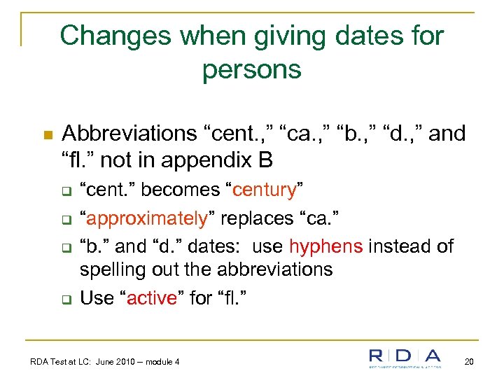 Changes when giving dates for persons n Abbreviations “cent. , ” “ca. , ”