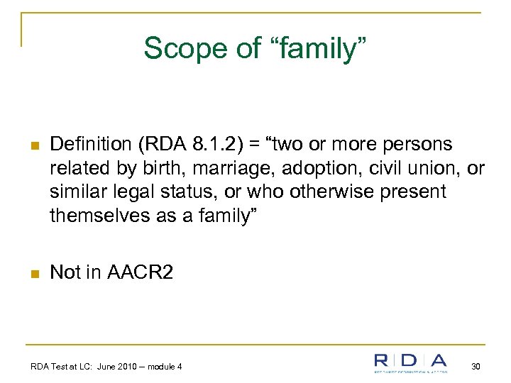Scope of “family” n Definition (RDA 8. 1. 2) = “two or more persons