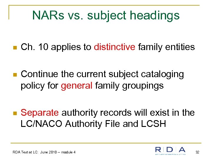 NARs vs. subject headings n Ch. 10 applies to distinctive family entities n Continue