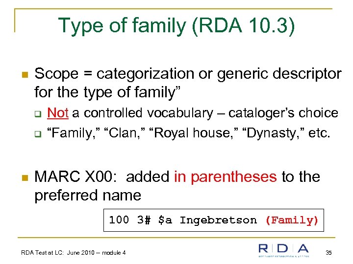 Type of family (RDA 10. 3) n Scope = categorization or generic descriptor for