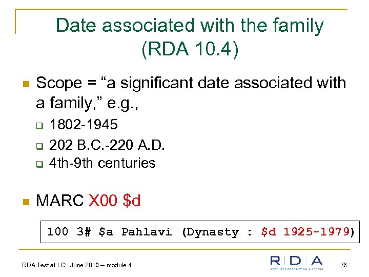 Date associated with the family (RDA 10. 4) n Scope = “a significant date