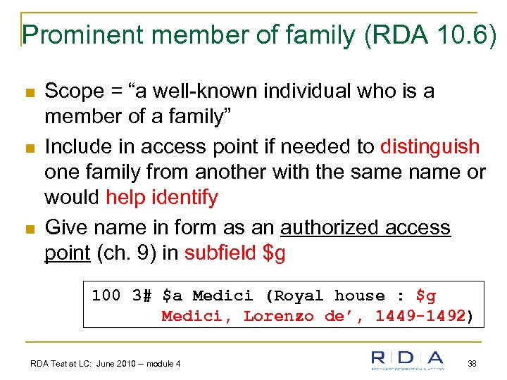 Prominent member of family (RDA 10. 6) n n n Scope = “a well-known
