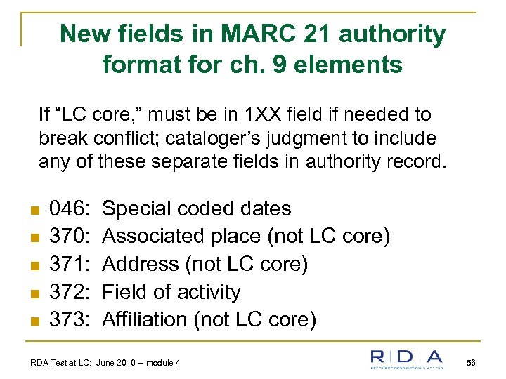 New fields in MARC 21 authority format for ch. 9 elements If “LC core,