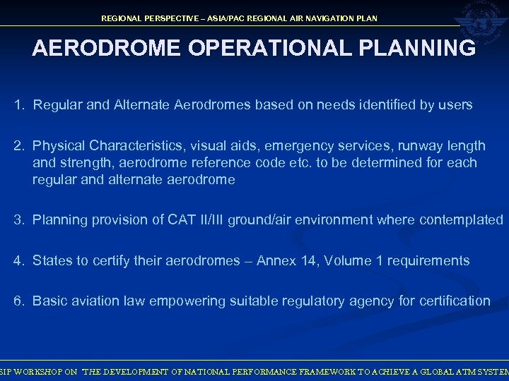 REGIONAL PERSPECTIVE – ASIA/PAC REGIONAL AIR NAVIGATION PLAN AERODROME OPERATIONAL PLANNING 1. Regular and