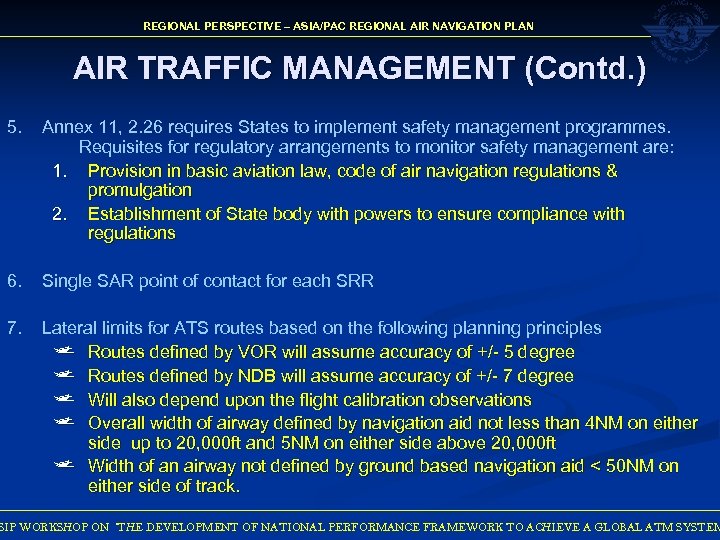 REGIONAL PERSPECTIVE – ASIA/PAC REGIONAL AIR NAVIGATION PLAN AIR TRAFFIC MANAGEMENT (Contd. ) 5.
