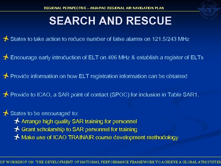 REGIONAL PERSPECTIVE – ASIA/PAC REGIONAL AIR NAVIGATION PLAN SEARCH AND RESCUE ñ States to