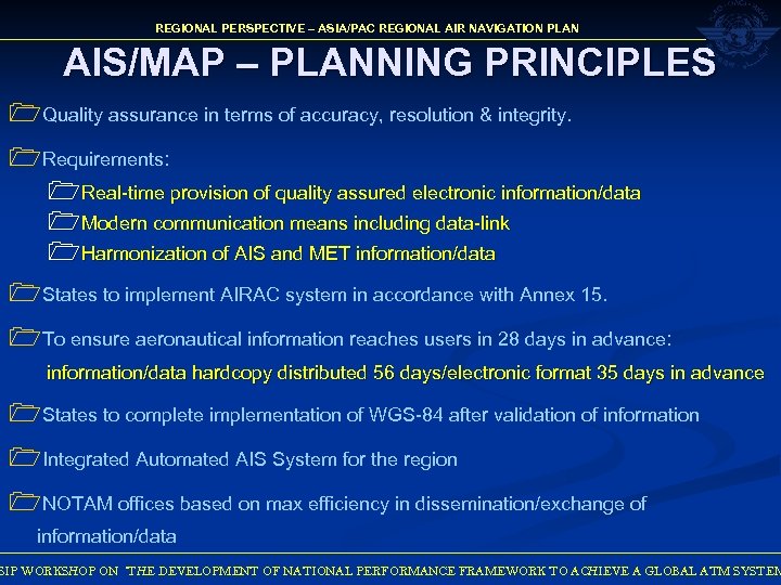 REGIONAL PERSPECTIVE – ASIA/PAC REGIONAL AIR NAVIGATION PLAN AIS/MAP – PLANNING PRINCIPLES 1 Quality
