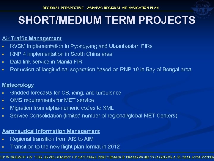 REGIONAL PERSPECTIVE – ASIA/PAC REGIONAL AIR NAVIGATION PLAN SHORT/MEDIUM TERM PROJECTS Air Traffic Management