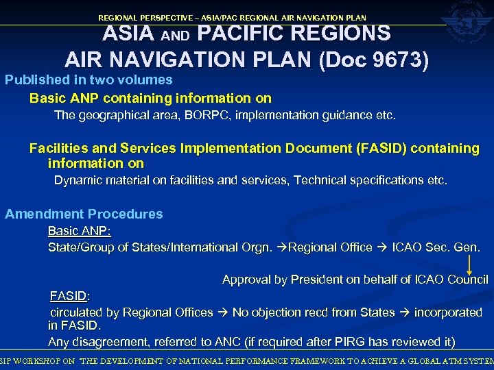 REGIONAL PERSPECTIVE – ASIA/PAC REGIONAL AIR NAVIGATION PLAN ASIA AND PACIFIC REGIONS AIR NAVIGATION