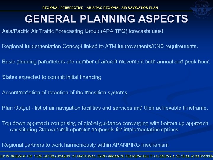 REGIONAL PERSPECTIVE – ASIA/PAC REGIONAL AIR NAVIGATION PLAN GENERAL PLANNING ASPECTS Asia/Pacific Air Traffic