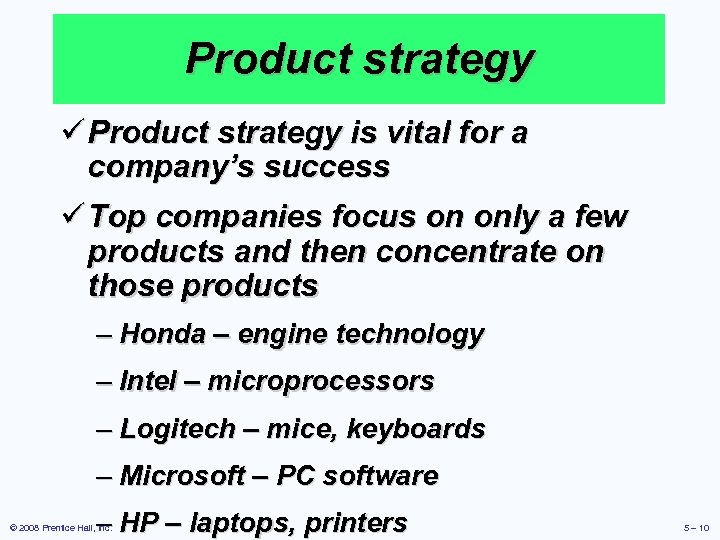 Product strategy ü Product strategy is vital for a company’s success ü Top companies