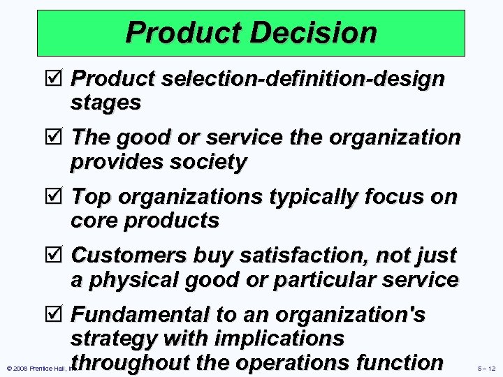 Product Decision þ Product selection-definition-design stages þ The good or service the organization provides