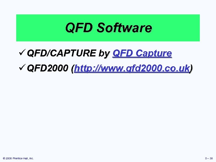 QFD Software ü QFD/CAPTURE by QFD Capture ü QFD 2000 (http: //www. qfd 2000.